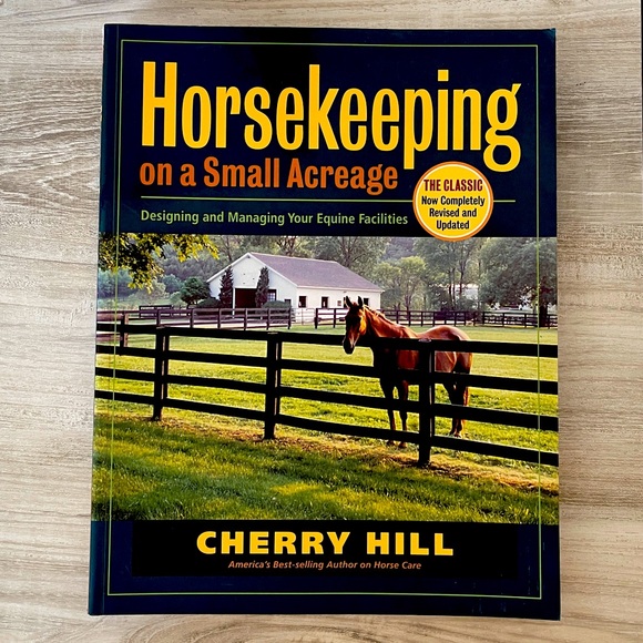 Other - Horsekeeping on a Small Acreage by Cherry Hill